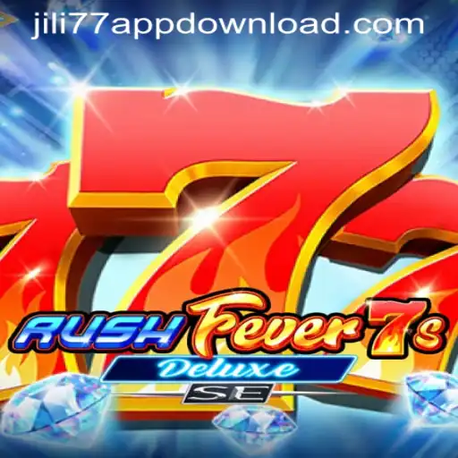 Discover the Excitement of RushFever7sDeluxeSE with JILI77 APP DOWNLOAD