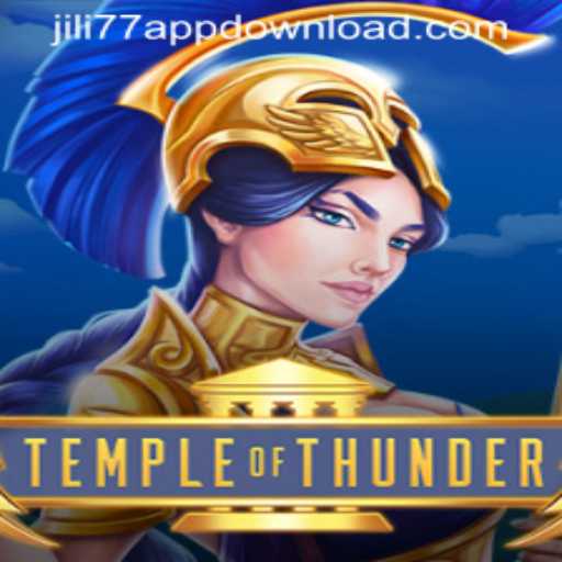 Explore the Adventure of TempleofThunder and the Convenience of JILI77 APP DOWNLOAD